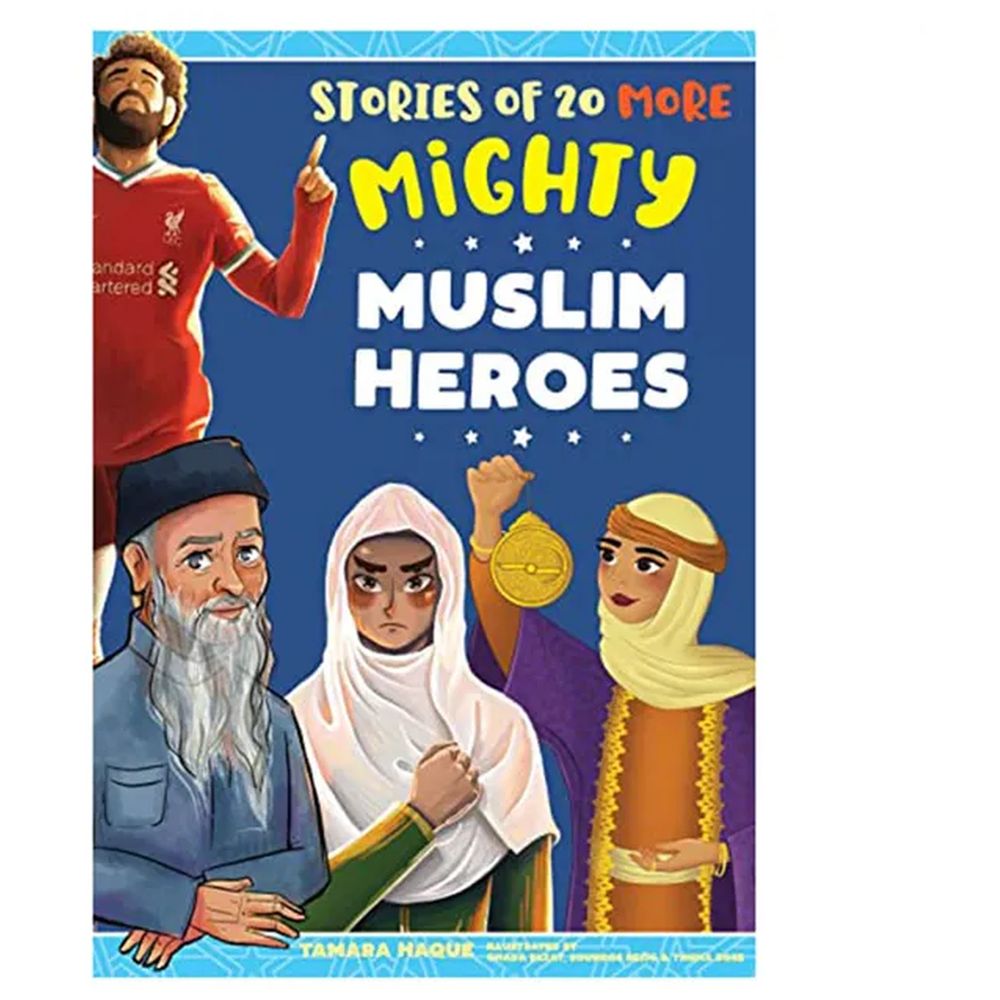 Stories Of 20 More: Mighty Muslim Heroes