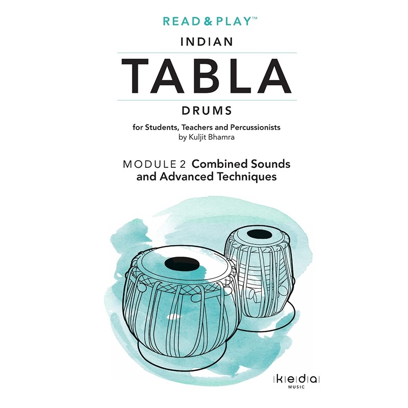Read And Play Indian Tabla Drums: Module 2 Combined Sounds And Advanced Techniques