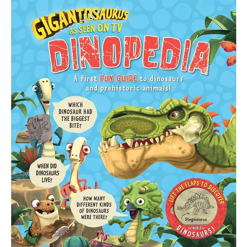 Gigantosaurus - Dinopedia: Lift The Flaps To Discover The World Of Dinosaurs!