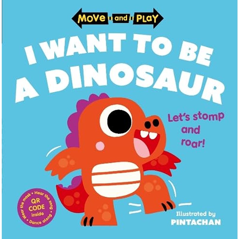 Move And Play: I Want To Be A Dinosaur