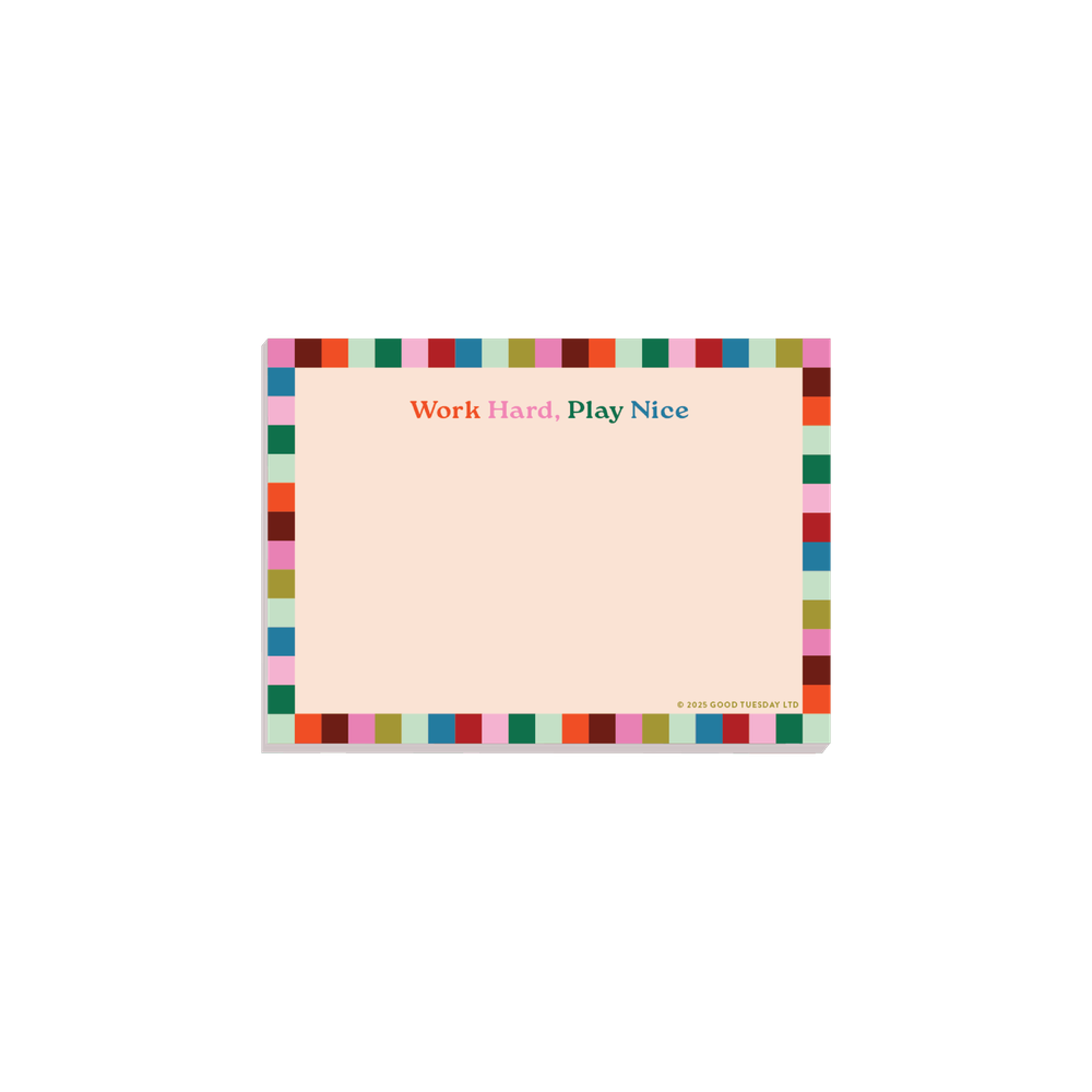 GOOD TUESDAY - Work Hard, Play Nice Notepad - A6