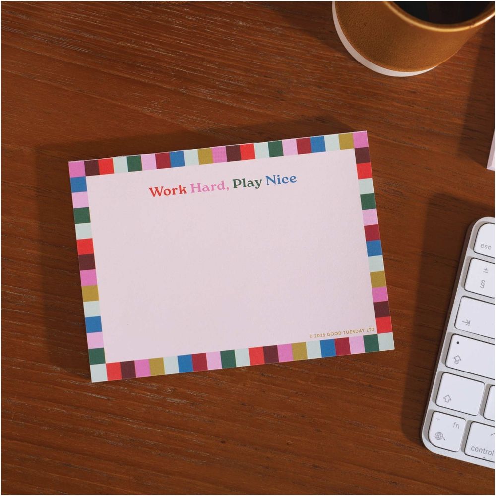 GOOD TUESDAY - Work Hard, Play Nice Notepad - A6