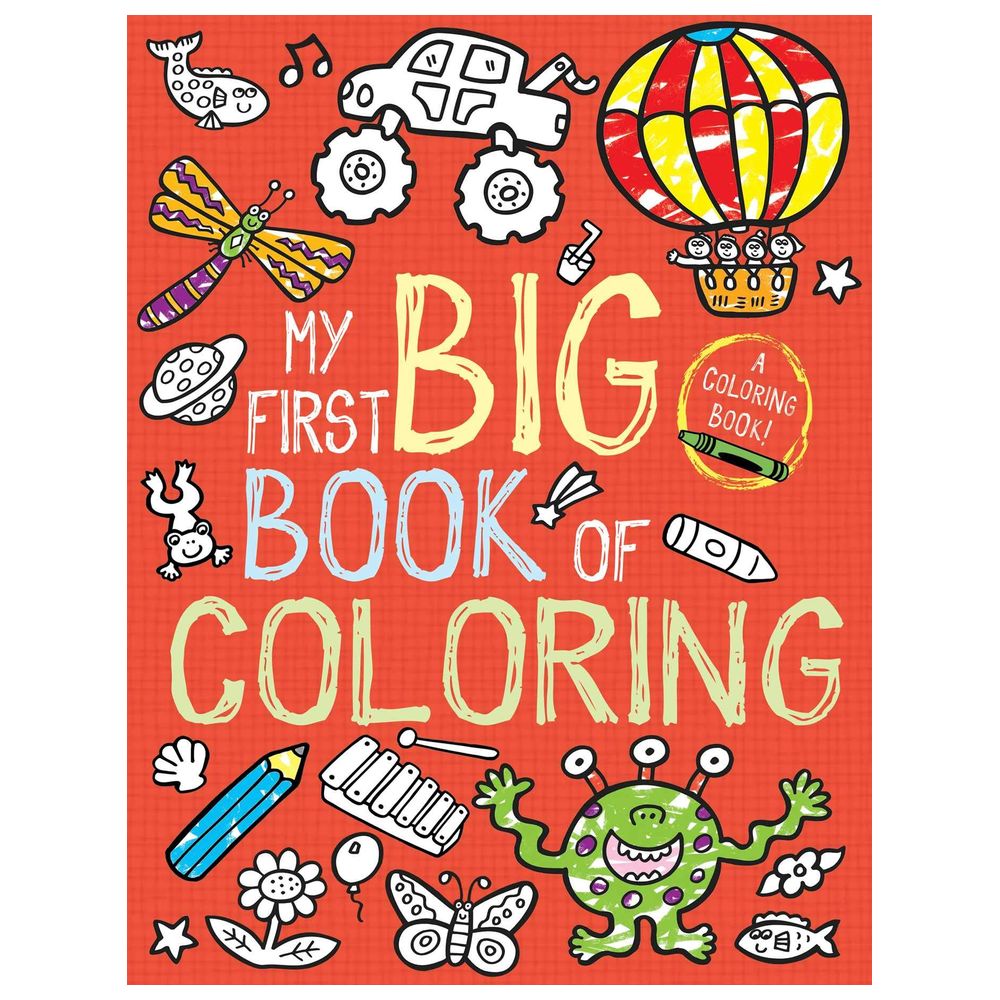 My First Big Book of Coloring My First Big Book of Coloring