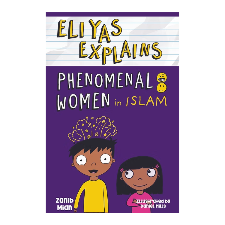 Muslim Children Books Ltd - Eliyas Explains Phenomenal Women In Islam