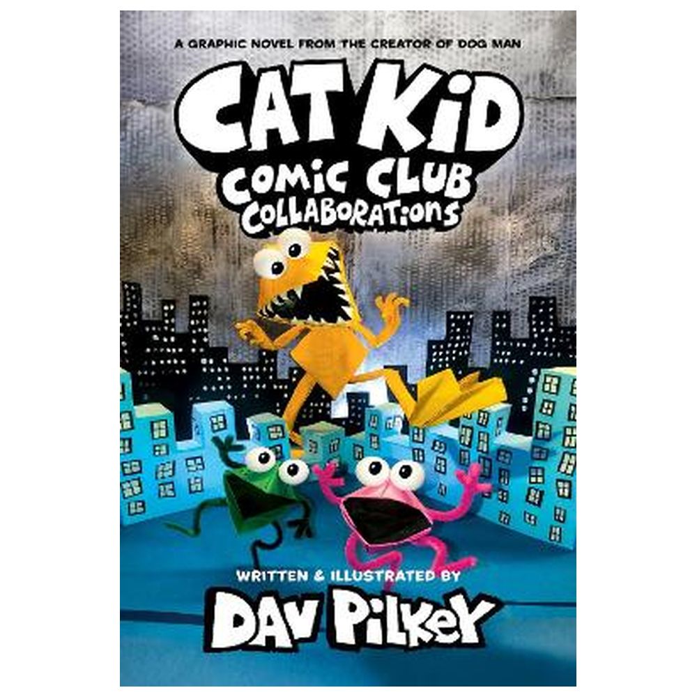 Cat Kid Comic Club 4: From The Creator of Dog Man
