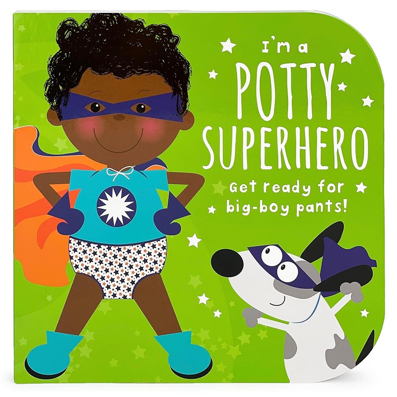 I'm A Potty Superhero: Get Ready For Big Boy Pants!