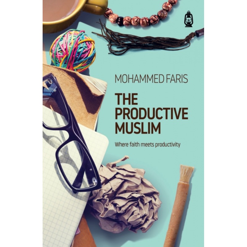 The Productive Muslim Book: Where Faith Meets Productivity